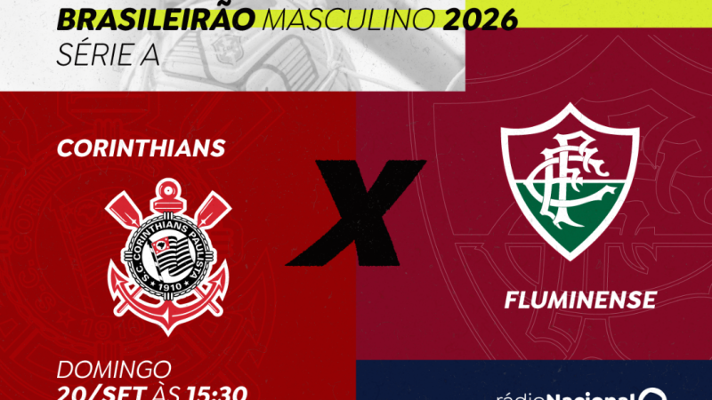 Rádio Nacional transmite Corinthians x Fluminense pelo Brasileirão neste domingo (20)
